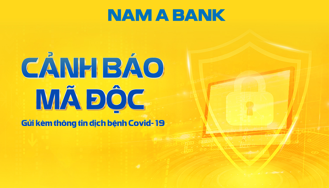 CẢNH BÁO TUYÊN TRUYỀN VỀ DỊCH BỆNH VIRUS COVID -19 PHÁT TÁN MÃ ĐỘC LỪA ĐẢO GIAO DỊCH NGÂN HÀNG
