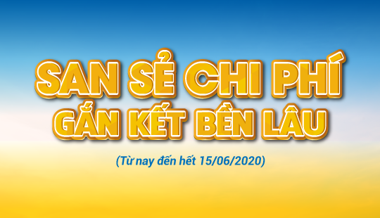 SAN SẺ CHI PHÍ - GẮN KẾT BỀN LÂU