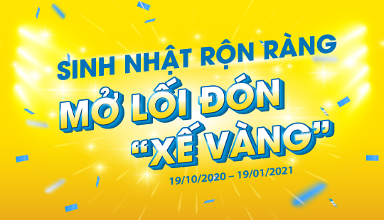 SINH NHẬT RỘN RÀNG - MỞ LỐI ĐÓN "XẾ VÀNG"