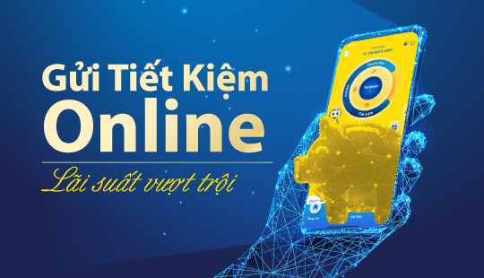 LÃI SUẤT TIẾT KIỆM ONLINE NAM A BANK LÊN ĐẾN 6.8%/NĂM