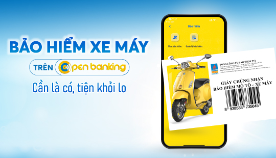 MUA BẢO HIỂM XE MÁY NHANH CHÓNG TRÊN NGÂN HÀNG SỐ OPEN BANKING