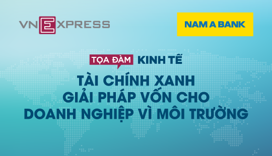 Tài chính xanh - tiền đề phát triển bền vững