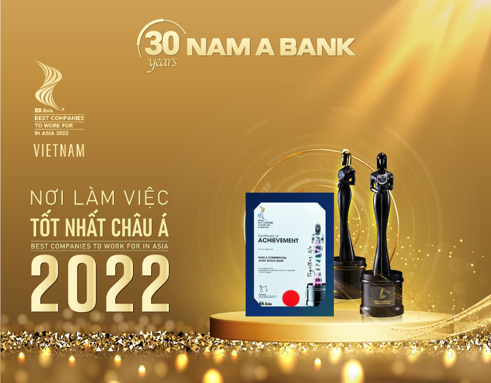 NAM A BANK -  HAI LẦN LIÊN TIẾP NHẬN GIẢI THƯỞNG “NƠI LÀM VIỆC TỐT NHẤT CHÂU Á”
