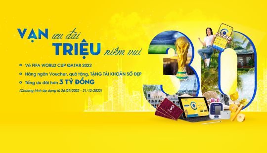 NAM A BANK triển khai chương trình khuyến mại “30 NĂM – VẠN ƯU ĐÃI – TRIỆU NIỀM VUI” với hàng ngàn quà tặng hấp dẫn
