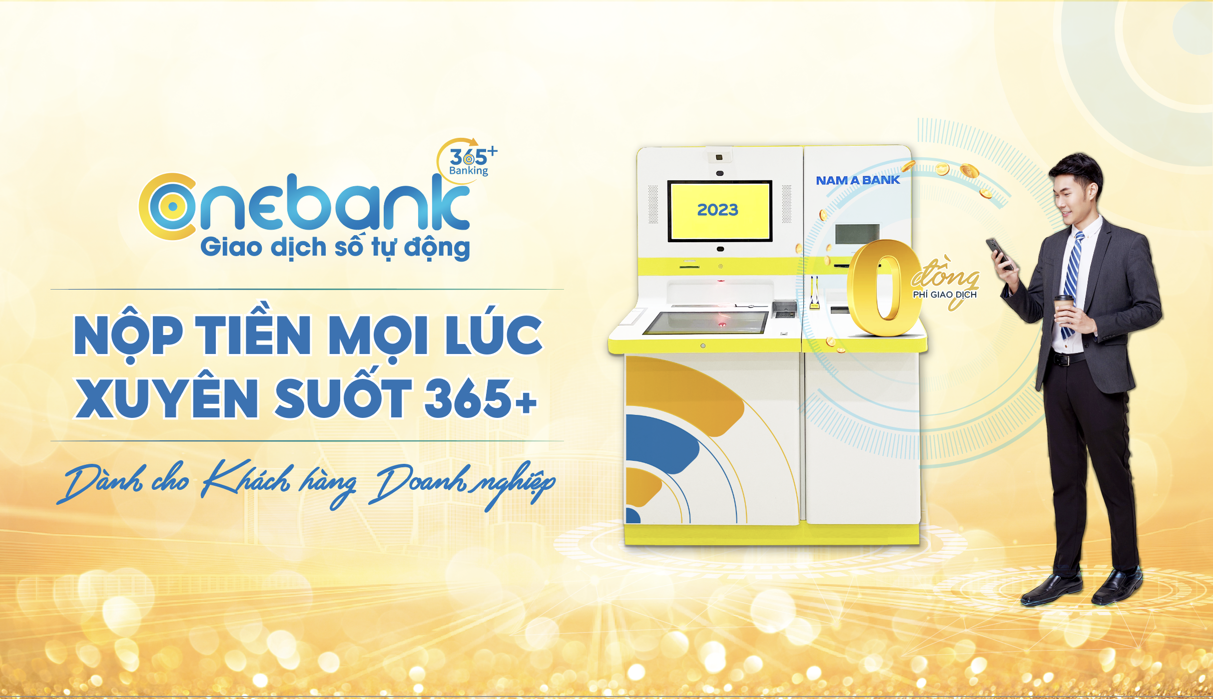 GIAO DỊCH SỐ 365+ ONEBANK TRIỂN KHAI TÍNH NĂNG NỘP TIỀN VÀO TÀI KHOẢN THANH TOÁN NAM A BANK KHÁC CHỦ TÀI KHOẢN DÀNH CHO KHÁCH HÀNG DOANH NGHIỆP