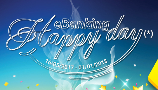 CHƯƠNG TRÌNH ƯU ĐÃI "EBANKING HAPPY DAY"”