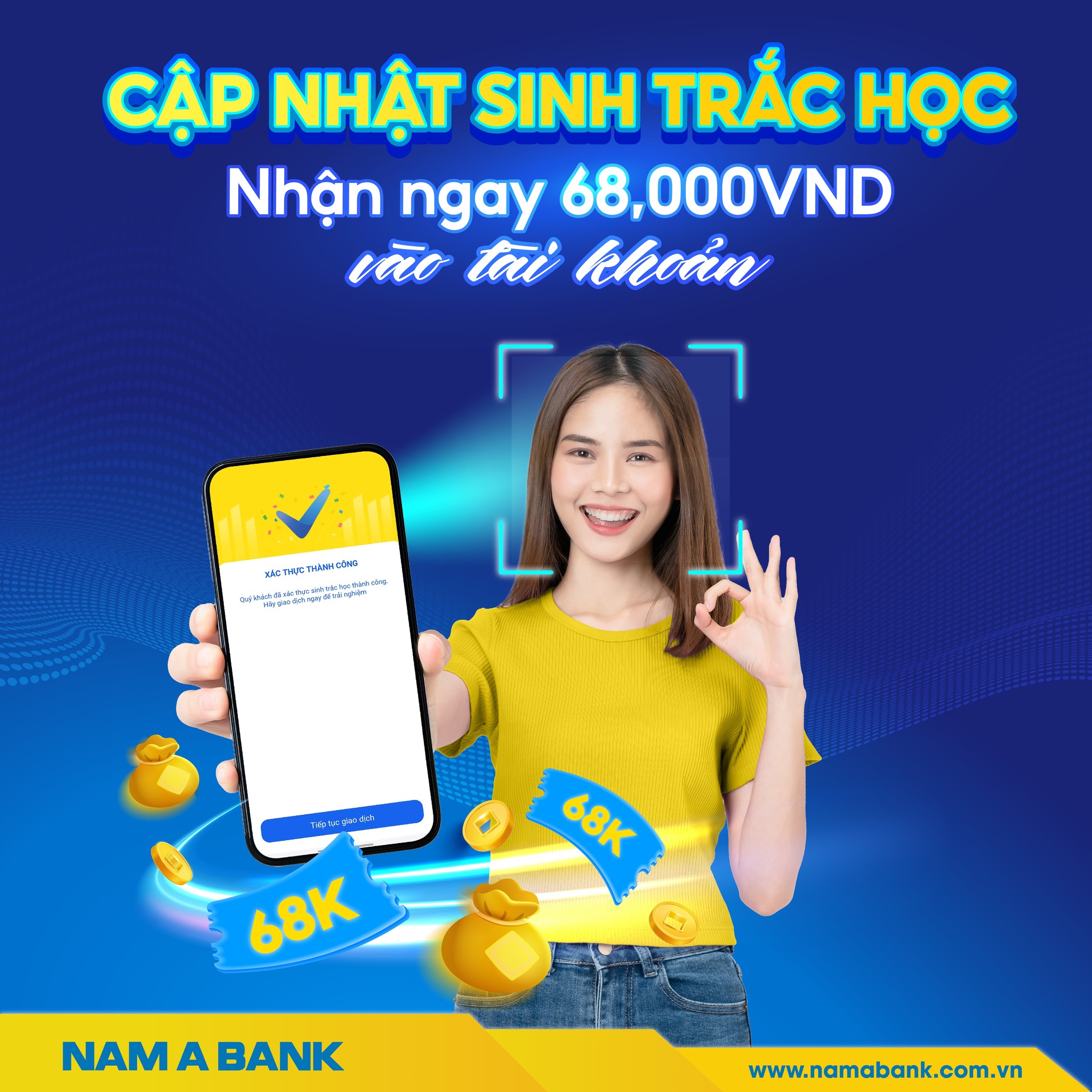 CẬP NHẬT SINH TRẮC HỌC, KHÁCH HÀNG NAM A BANK NHẬN NGAY 68.000 ĐỒNG