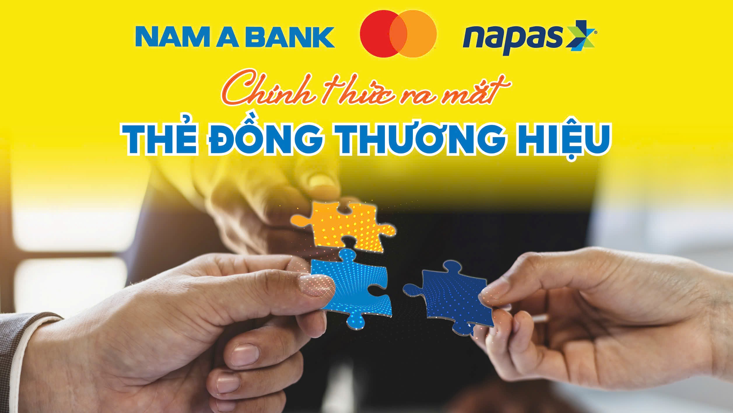 Nam A Bank hợp tác cùng NAPAS và Mastercard phát hành thẻ đồng thương hiệu đầu tiên tại thị trường Việt Nam.