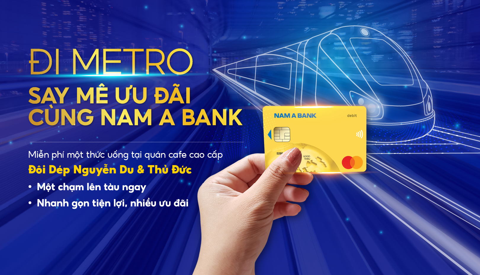 HAPPY METRO - ĐI METRO SAY MÊ ƯU ĐÃI CÙNG NAM A BANK