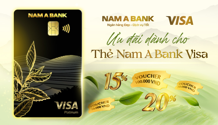 TỔNG HỢP ƯU ĐÃI DÀNH CHO CHỦ THẺ NAM A BANK VISA
