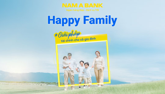 HAPPY FAMILY - Giải pháp tài chính toàn diện cho cả gia đình