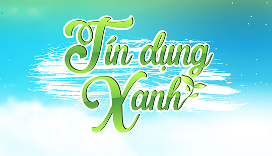 Gói ưu đãi cho vay - Tín dụng xanh