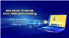 BÁN NGOẠI TỆ TRỰC TUYẾN DÀNH CHO KHTC TRÊN OPEN BANKING
